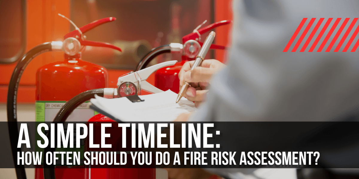 How Often Should a Fire Risk Assessment Be Reviewed?
